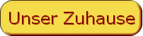 Unser Zuhause
